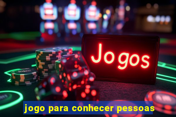 jogo para conhecer pessoas