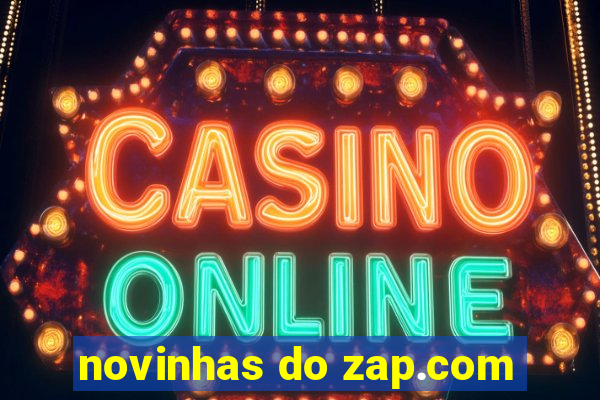 novinhas do zap.com