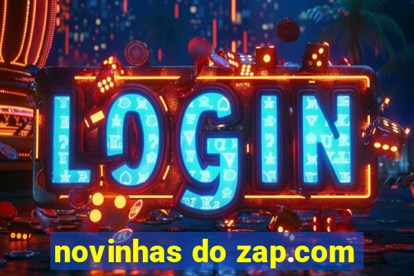 novinhas do zap.com