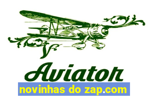 novinhas do zap.com