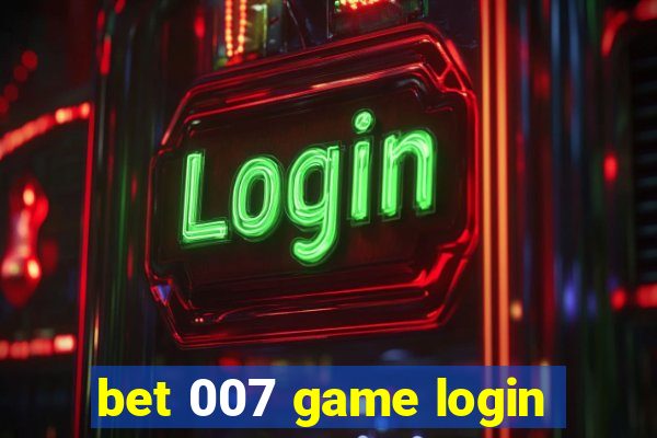 bet 007 game login