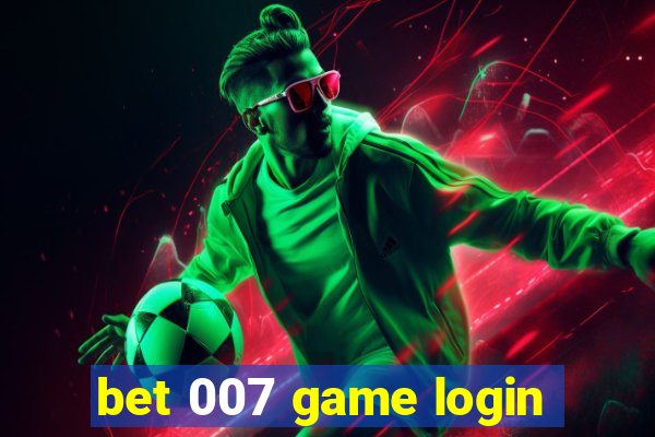 bet 007 game login