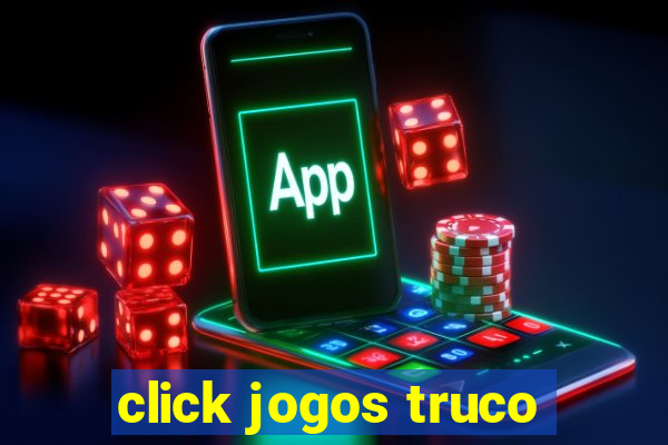 click jogos truco