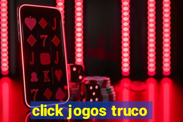 click jogos truco