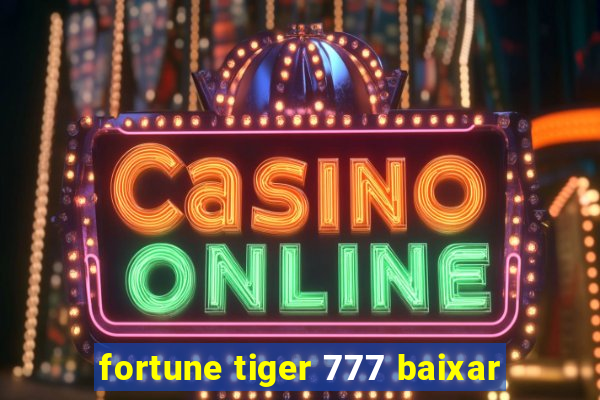 fortune tiger 777 baixar