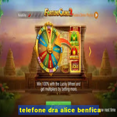 telefone dra alice benfica