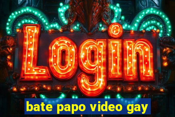 bate papo video gay