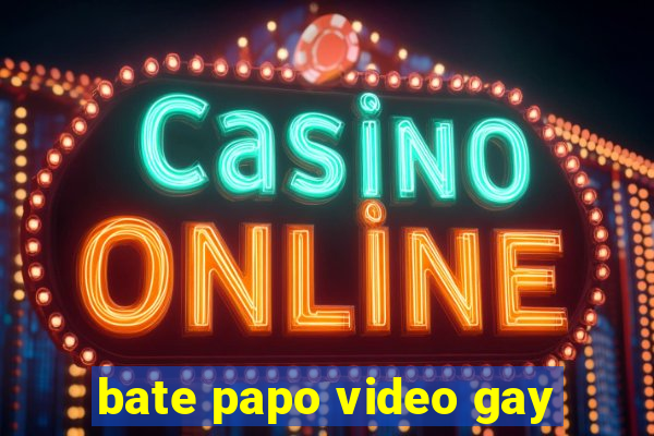 bate papo video gay