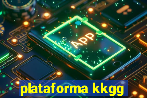 plataforma kkgg