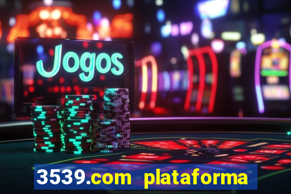 3539.com plataforma de jogos