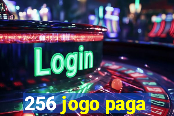 256 jogo paga