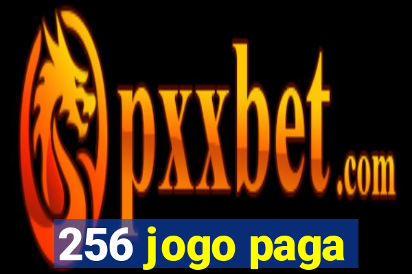 256 jogo paga