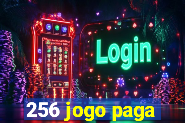 256 jogo paga