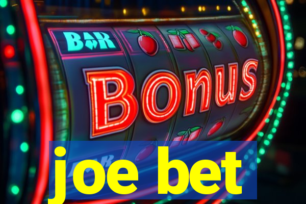 joe bet