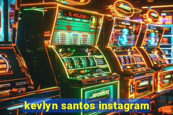 kevlyn santos instagram