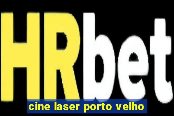 cine laser porto velho