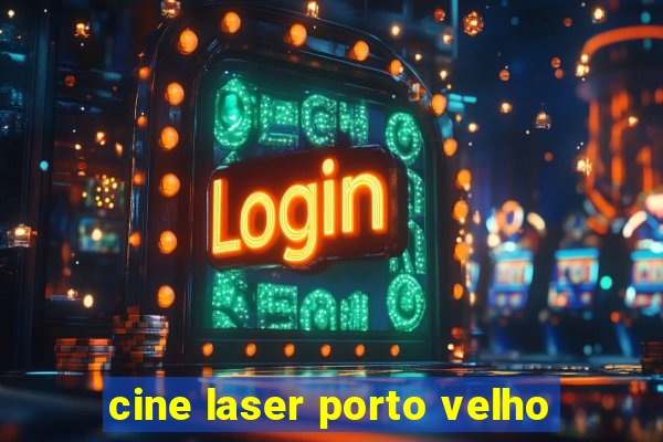 cine laser porto velho