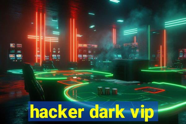 hacker dark vip