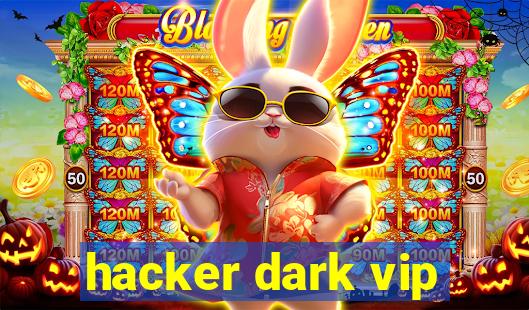 hacker dark vip