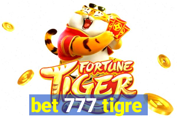 bet 777 tigre