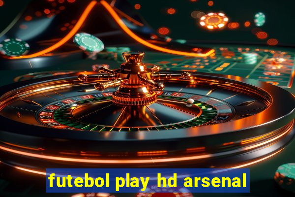 futebol play hd arsenal