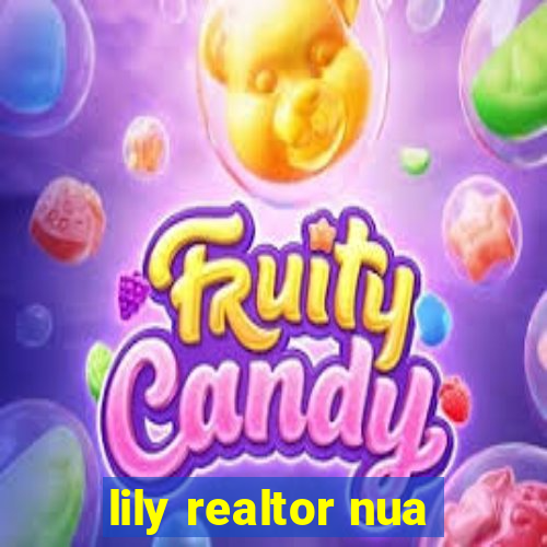 lily realtor nua