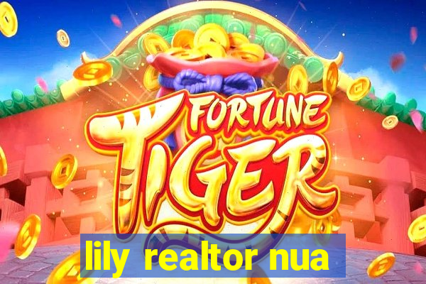 lily realtor nua