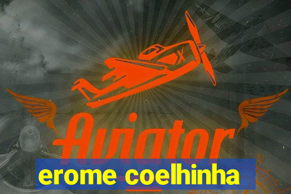 erome coelhinha