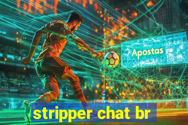 stripper chat br