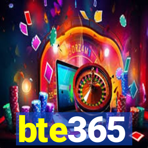 bte365