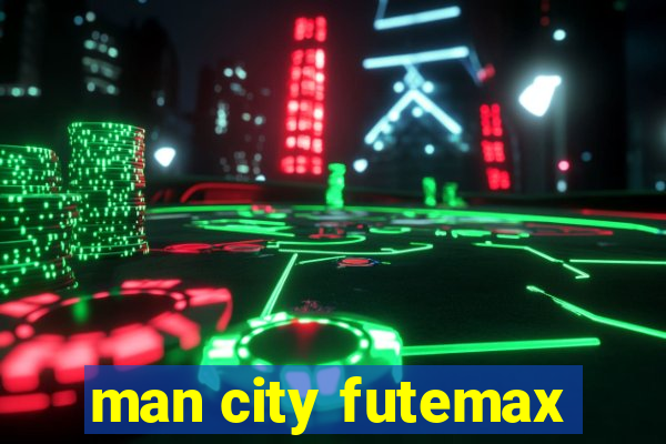 man city futemax