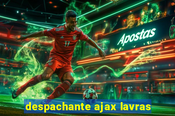 despachante ajax lavras