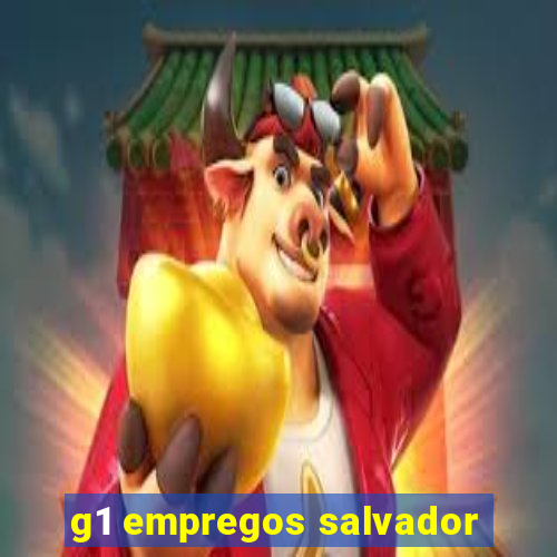 g1 empregos salvador