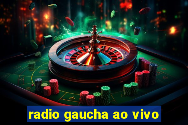 radio gaucha ao vivo