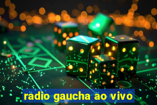 radio gaucha ao vivo