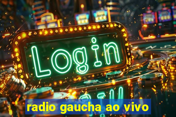 radio gaucha ao vivo