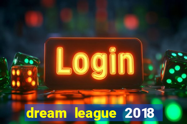 dream league 2018 dinheiro infinito