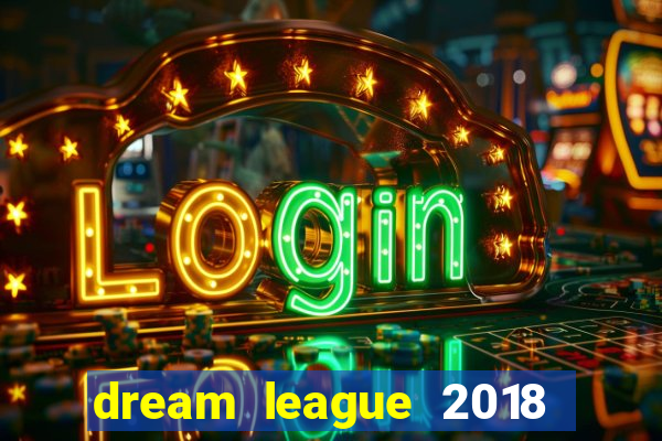 dream league 2018 dinheiro infinito