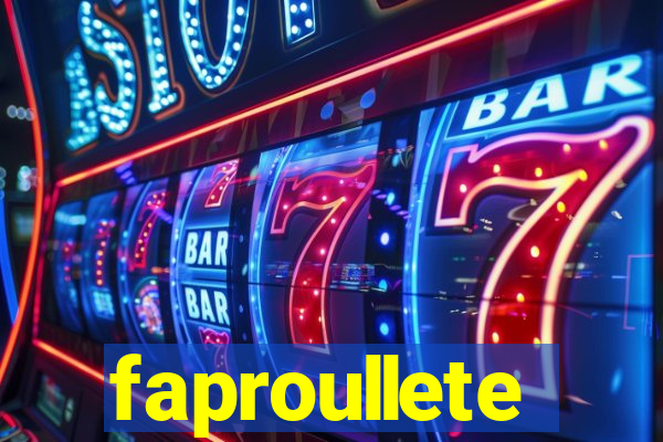 faproullete