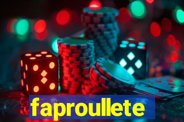 faproullete