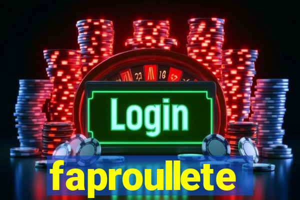 faproullete