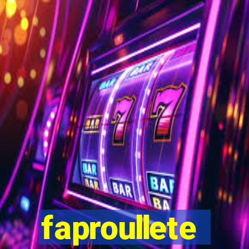 faproullete