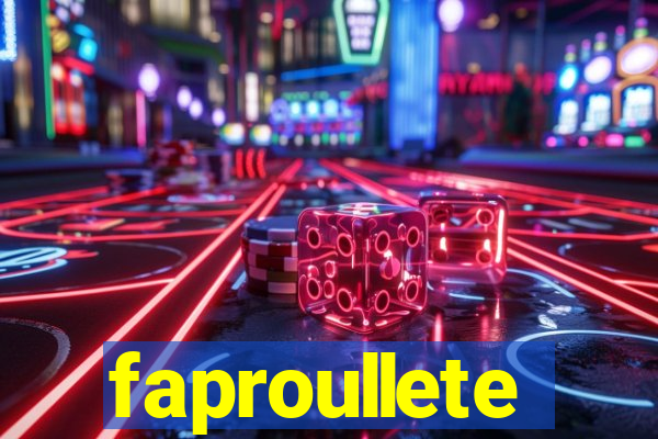 faproullete