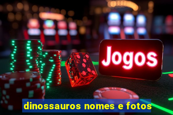 dinossauros nomes e fotos