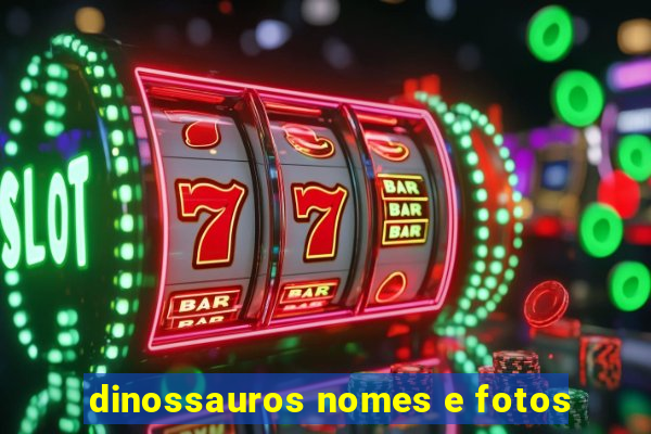 dinossauros nomes e fotos