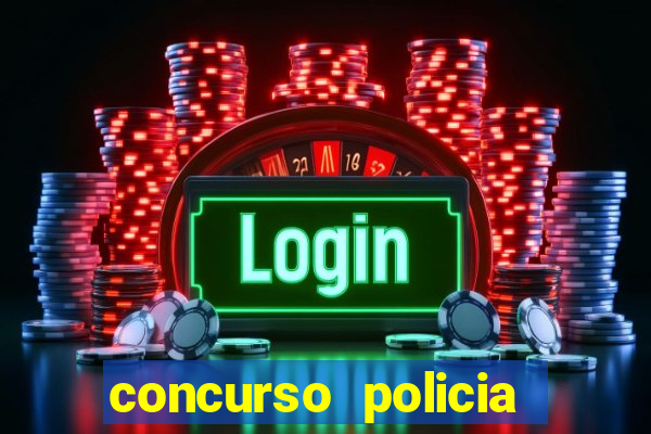 concurso policia civil bahia