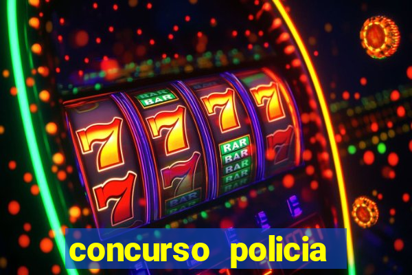 concurso policia civil bahia