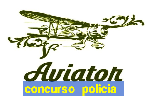 concurso policia civil bahia