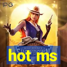 hot ms