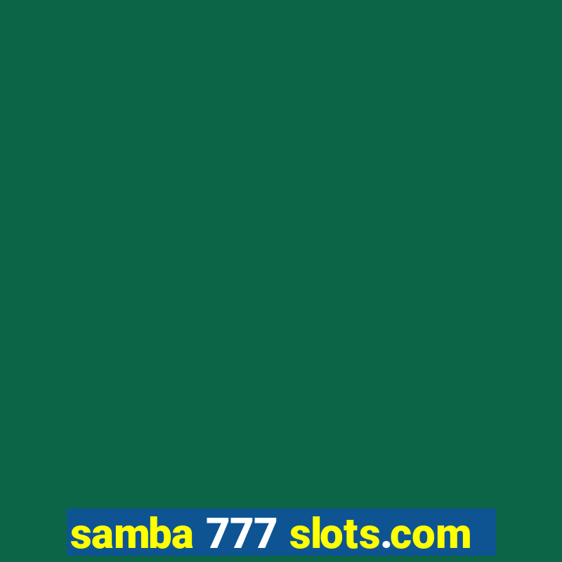 samba 777 slots.com